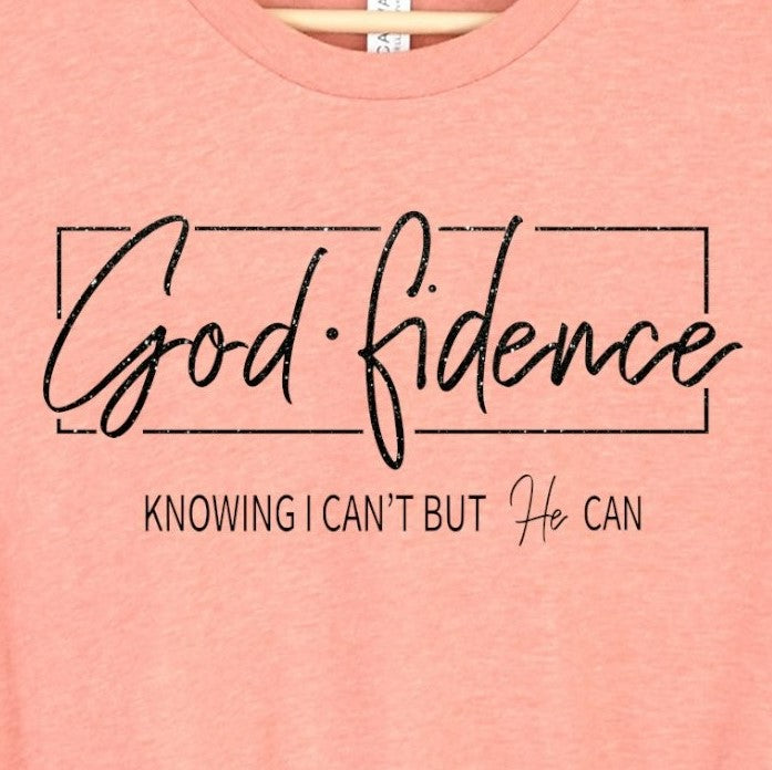 Inspirational T-Shirt - "God-Fidence Knowing I Can't But HE Can"