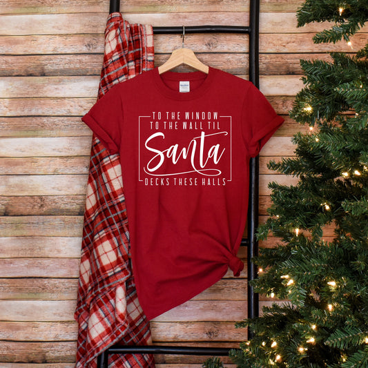 Christmas T-Shirt - "Til Santa Decks These Halls"